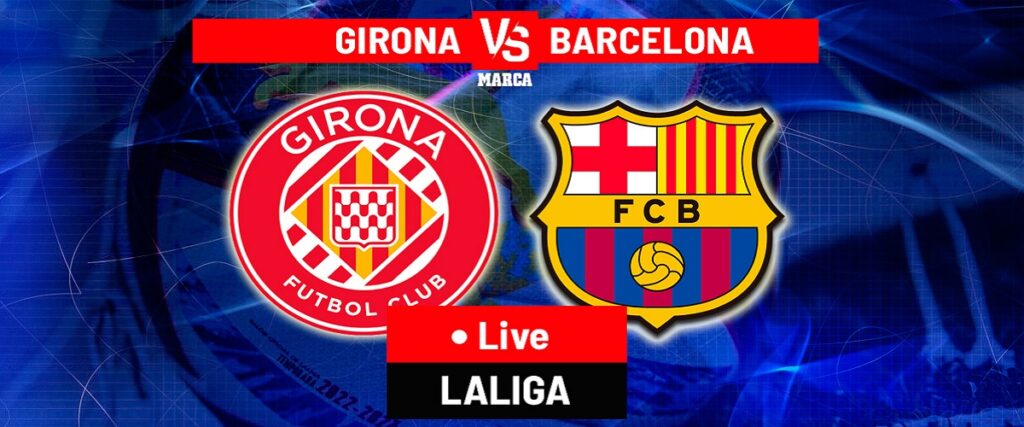 Nhận định Barca vs Girona ngày 11/12/2023