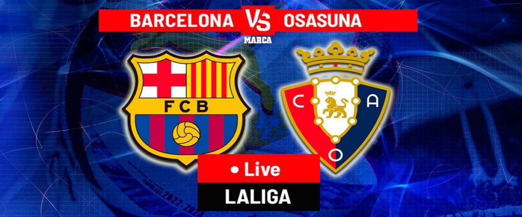 Nhận định Barcelona vs Osasuna ngày 12/01/2024
