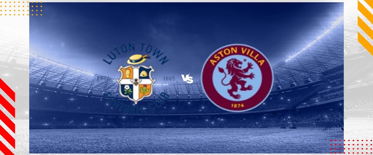 Luton Town vs Aston Villa ngày 03/03/2024
