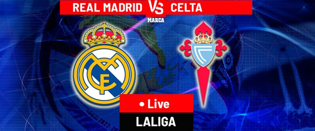 Real Madrid vs Celta Vigo ngày 11/03/2024