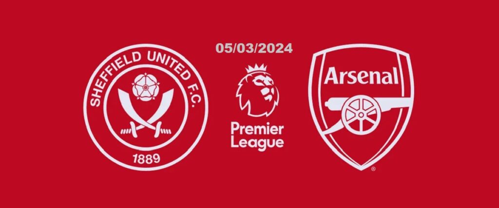 Sheffield United vs Arsenal ngày 05/03/2024